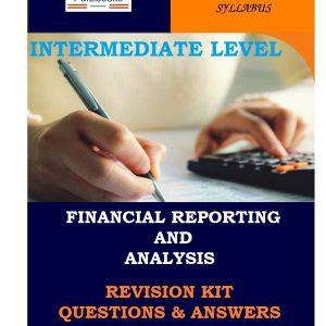 Financial Reporting and Analysis Topically Arranged Revision Kit (Questions & Answers)