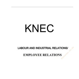 Labour and Industrial Relations/Employee Relations notes HRM KNEC Diploma